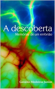 Baixar A descoberta: Memórias de um embrião pdf, epub, eBook