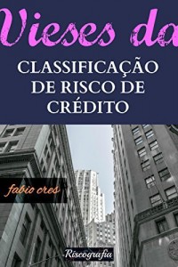 Baixar Vieses da Classificação de Risco de Crédito pdf, epub, eBook