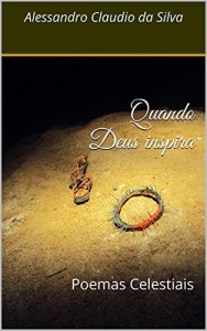 Baixar Quando Deus inspira: Poemas Celestiais (Inspirações do Céu Livro 1) pdf, epub, eBook