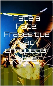 Baixar Face a Face: Frases que vão enriquecer você. pdf, epub, eBook