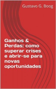 Baixar Ganhos & Perdas: como superar crises e abrir-se  para novas oportunidades pdf, epub, eBook
