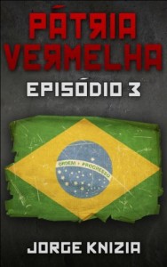 Baixar Pátria Vermelha: Episódio 3 (Suor, sangue e morte) pdf, epub, eBook