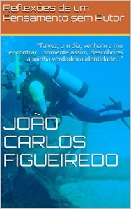Baixar Reflexões de um Pensamento sem Autor: “Talvez, um dia, venham a me encontrar… somente assim, descobrirei a minha verdadeira identidade…” pdf, epub, eBook