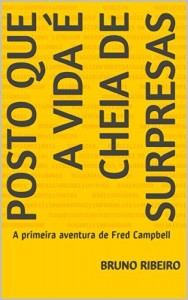 Baixar Posto que a vida é cheia de surpresas: A primeira aventura de Fred Campbell pdf, epub, eBook