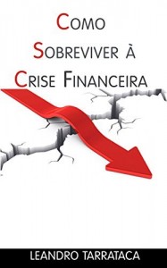 Baixar Como Sobreviver &agrave; Crise Financeira: Crise Financeira pdf, epub, eBook