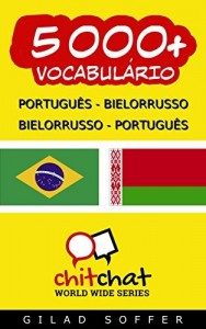 Baixar 5000+ Português – Bielorrusso Bielorrusso – Português Vocabulário (Bate-papo Mundial) pdf, epub, eBook