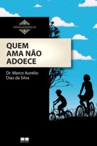 Baixar Quem Ama N&atilde;o Adoece pdf, epub, eBook