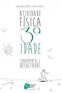 Baixar Educa&ccedil;&atilde;o Fisica para terceira Idade: Fundamentos e Resultados pdf, epub, eBook