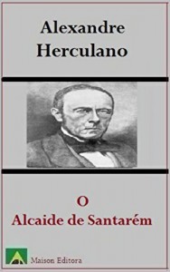 Baixar O Alcaide de Santar&eacute;m (Ilustrado) (Literatura L&iacute;ngua Portuguesa) pdf, epub, eBook