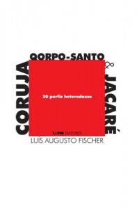 Baixar Coruja, Qorpo-santo e Jacaré: 30 perfis heterodoxos pdf, epub, eBook