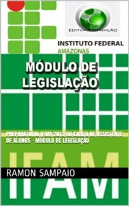 Baixar Preparat&oacute;rio IFAM 2013 ao Cargo de Assistente de Alunos – M&oacute;dulo de Legisla&ccedil;&atilde;o pdf, epub, eBook