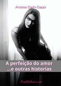Baixar A perfei&ccedil;&atilde;o do amor …. e outras historias pdf, epub, eBook