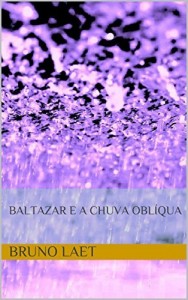 Baixar Baltazar e a chuva obl&iacute;qua pdf, epub, eBook