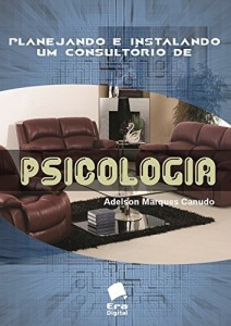 Baixar Planejando e Instalando um Consult&oacute;rio de Psicologia pdf, epub, eBook