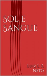 Baixar Sol e Sangue (Ca&ccedil;ando com Sombras Livro 1) pdf, epub, eBook