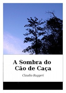 Baixar A Sombra do C&atilde;o de Ca&ccedil;a pdf, epub, eBook