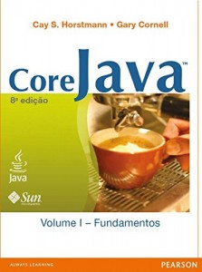 Baixar Core Java: fundamentos – Volume 1 pdf, epub, eBook