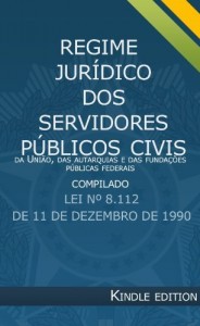 Baixar Regime Jur&iacute;dico dos Servidores P&uacute;blicos Compilado – Lei 8112 pdf, epub, eBook