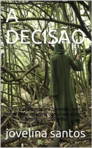Baixar A DECIS&Atilde;O: Quem &eacute; s&aacute;bio procura aprender, mas os tolos est&atilde;o satisfeito com a sua pr&oacute;pria ignor&acirc;ncia".Salom&atilde;o. pdf, epub, eBook