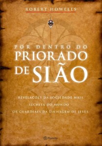 Baixar Por dentro do Priorado de Si&atilde;o: Revela&ccedil;&otilde;es da sociedade mais secreta do mundo – os Guardi&atilde;es da Linhagem de Jesus pdf, epub, eBook
