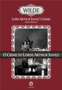 Baixar O Crime de Lorde Arthur Savile e Outras Hist&oacute;rias (Edi&ccedil;&atilde;o Bil&iacute;ngue) pdf, epub, eBook