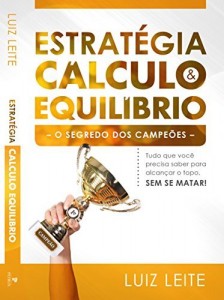 Baixar ESTRATÉGIA, CÁLCULO E EQUILÍBRIO: o segredo dos campeões pdf, epub, eBook