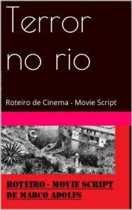 Baixar Terror no rio: Roteiro de Cinema – Movie Script pdf, epub, eBook