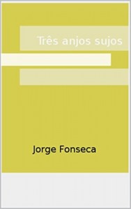Baixar Três anjos sujos pdf, epub, eBook