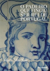 Baixar O padeiro que fingiu ser rei de Portugal pdf, epub, eBook