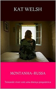 Baixar Montanha-russa: Tentando viver com uma doença psiquiátrica pdf, epub, eBook