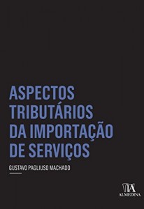 Baixar Aspectos Tribut&aacute;rios da Importa&ccedil;&atilde;o de Servi&ccedil;os pdf, epub, eBook