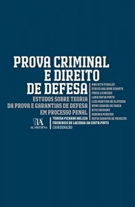 Baixar Prova Criminal e Direito de Defesa – Estudos Sobre Teoria da Prova e Garantias de Defesa em Processo Penal pdf, epub, eBook
