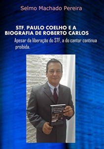 Baixar Stf, Paulo Coelho E A Biografia De Roberto Carlos pdf, epub, eBook