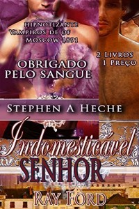 Baixar Senhor indomável: The Lords Untamable Series Part One & compelido pelo sangue: Mesmerizing Vampiros de Moscou 1891 2 Livros 1 Preço pdf, epub, eBook