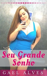 Baixar Seu Grande Sonho pdf, epub, eBook