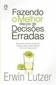 Baixar Fazendo o Melhor Depois de Decisões Erradas pdf, epub, eBook