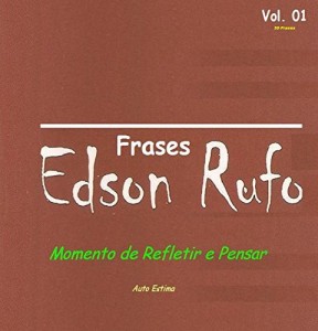 Baixar Frases de Edson Rufo (Monentos de Refletir e Pensar Livro 1) pdf, epub, eBook