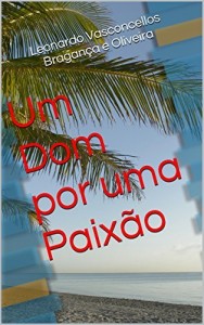 Baixar Um Dom por uma Paix&atilde;o pdf, epub, eBook