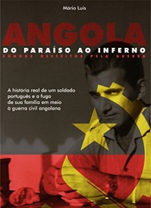 Baixar Angola – Do Para&iacute;so ao Inferno: Sonhos Desfeitos pela Guerra pdf, epub, eBook