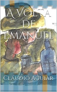 Baixar A Volta de Emanuel: Cláudio Aguiar pdf, epub, eBook
