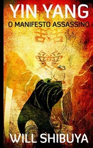 Baixar Yin Yang: O Manifesto Assassino pdf, epub, eBook