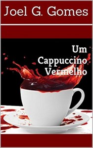 Baixar Um Cappuccino Vermelho (A Intersec&ccedil;&atilde;o Livro 1) pdf, epub, eBook