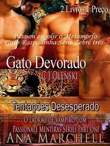 Baixar Tentações Desesperado O Ladrão de Vampiro com Passionate Mentiras Series Part One  –  e – Gato Devorado – Passion engolir o Metamorfo -Gato Raspadinha Série Febre três –  2 Livros 1 Preço pdf, epub, eBook