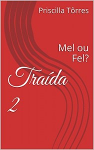 Baixar Traída 2: Mel ou Fel? pdf, epub, eBook