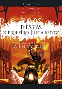 Baixar Messias – O Primeiro Julgamento (As Cr&ocirc;nicas dos Irm&atilde;os Celestiais) pdf, epub, eBook