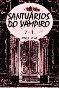 Baixar Santuários do Vampiro: (Volume 1 da série Santuários do Vampiro) (o renascimento) pdf, epub, eBook