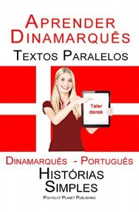 Baixar Aprender Dinamarqu&ecirc;s – Textos Paralelos (Dinamarqu&ecirc;s  – Portugu&ecirc;s) Hist&oacute;rias Simples pdf, epub, eBook