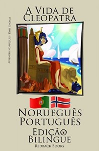Baixar Aprender Noruegu&ecirc;s – Edi&ccedil;&atilde;o Bil&iacute;ngue (Noruegu&ecirc;s – Portugu&ecirc;s) A Vida de Cleopatra pdf, epub, eBook