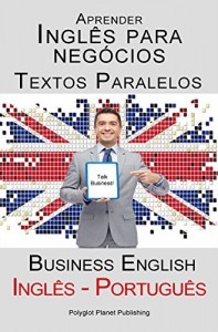 Baixar Aprender Ingl&ecirc;s para neg&oacute;cios: Textos Paralelos – Business English (Ingl&ecirc;s – Portugu&ecirc;s) pdf, epub, eBook