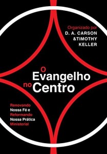 Baixar O Evangelho no Centro: Renovando nossa fé e reformando nossa prática ministerial pdf, epub, eBook